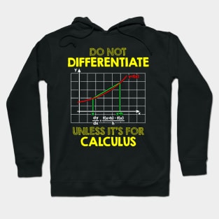 Do Not Differentiate Unless It's For Calculus Math Hoodie